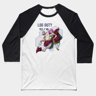 Log Out? Baseball T-Shirt